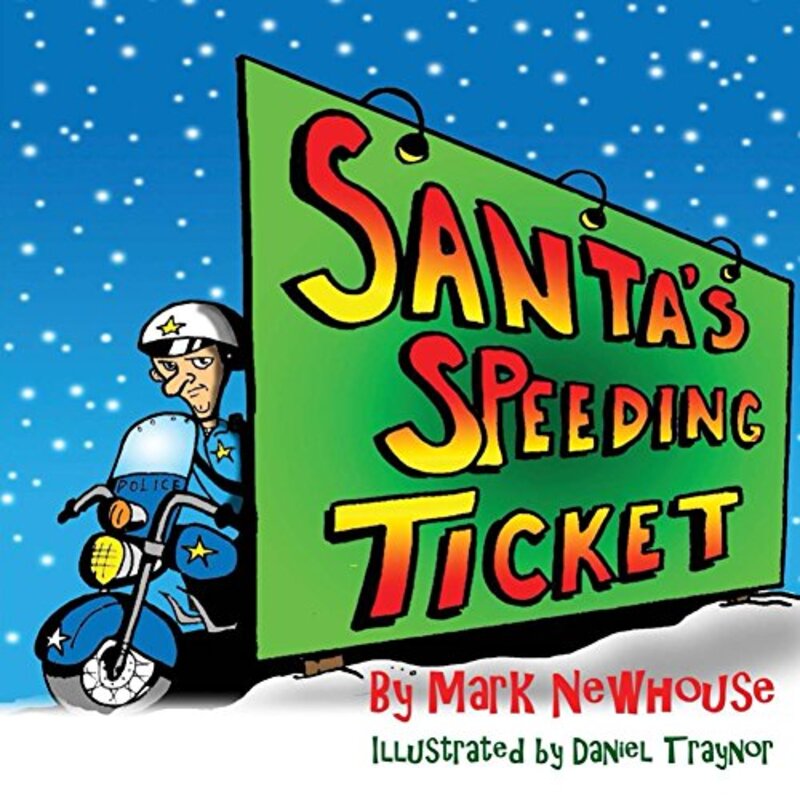 Book cover for "Santa's Speeding Ticket" by Mark Newhouse
