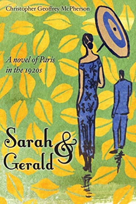 Book cover for "Sarah and Gerald: A novel of Paris in the 1920s" by Christopher Geoffrey McPherson