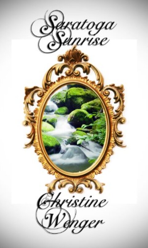 Book cover for "Saratoga Sunrise" by Christine Wenger