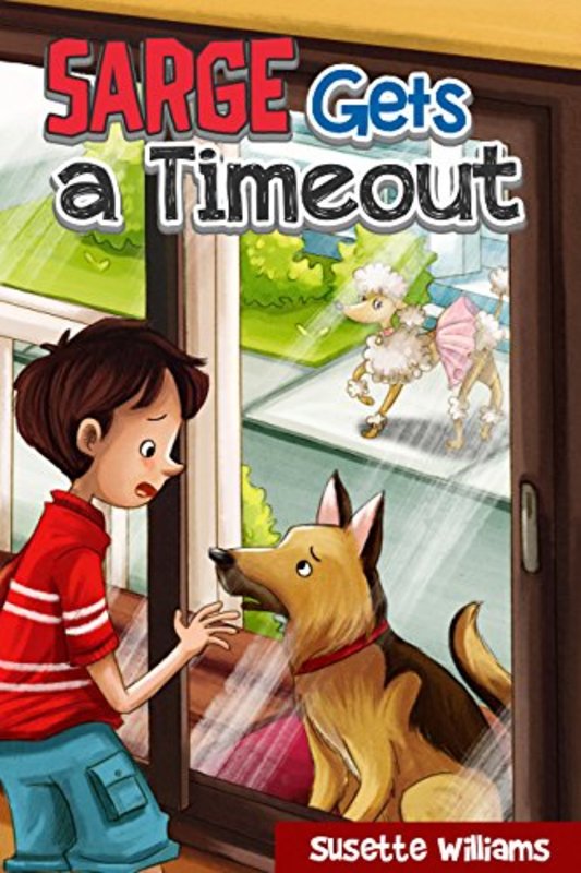 Book cover for "Sarge Gets a Timeout" by Susette Williams