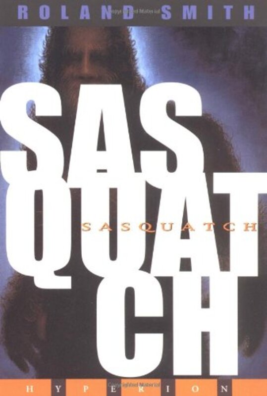 Book cover for "Sasquatch" by Roland Smith