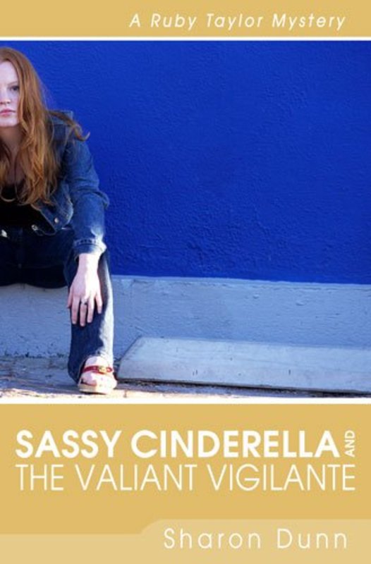 Book cover for "Sassy Cinderella and the Valiant Vigilante" by Sharon Dunn