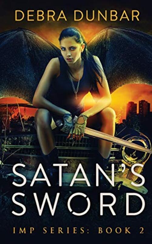 Book cover for "Satan's Sword" by Debra Dunbar