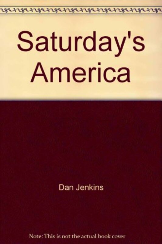 Book cover for "Saturday's America" by Dan Jenkins