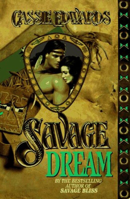 Book cover for "Savage Dream" by Cassie Edwards