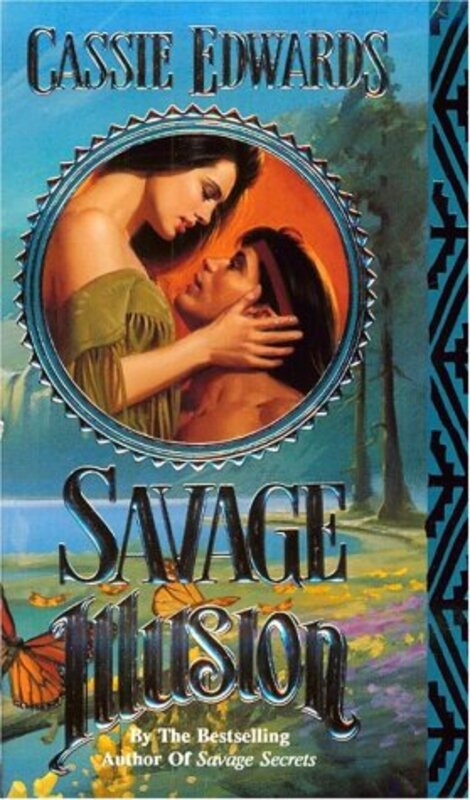 Book cover for "Savage Illusion" by Cassie Edwards
