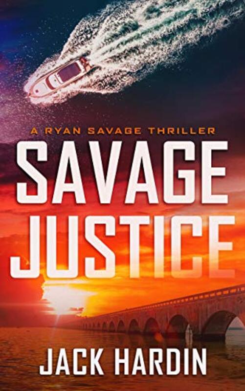 Book cover for "Savage Justice" by Jack Hardin