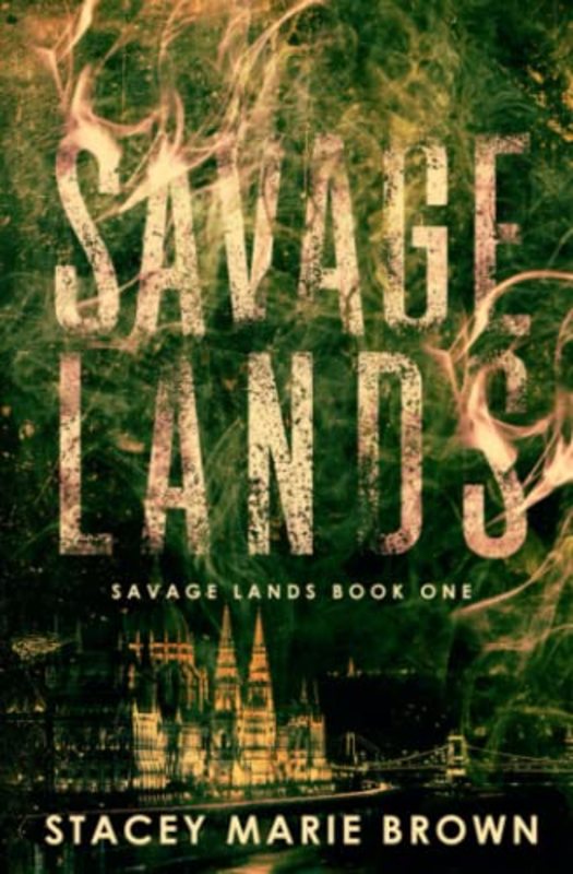 Book cover for "Savage Lands" by Stacey Marie Brown