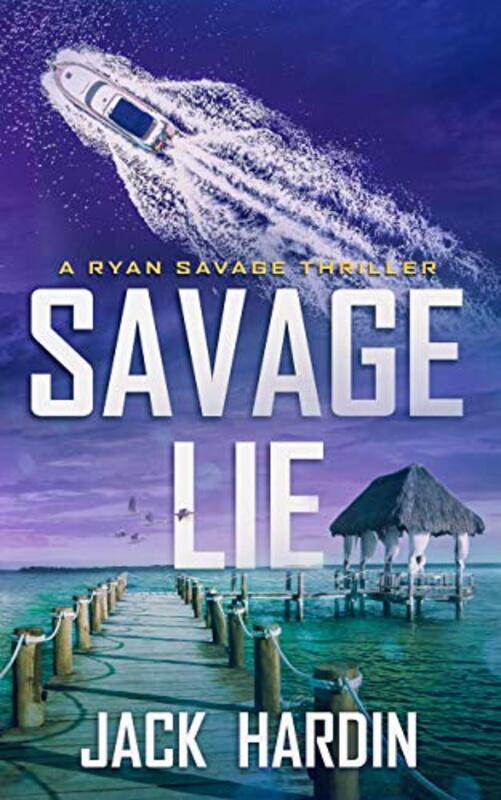 Book cover for "Savage Lie" by Jack Hardin
