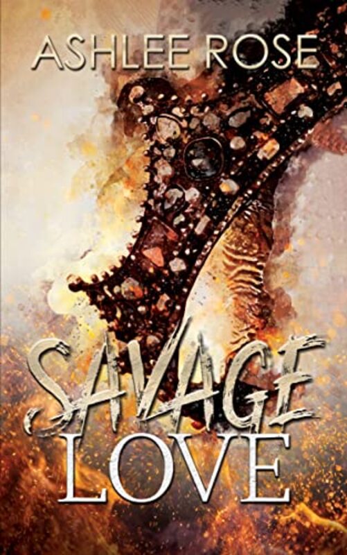 Book cover for "Savage Love" by Ashlee Rose