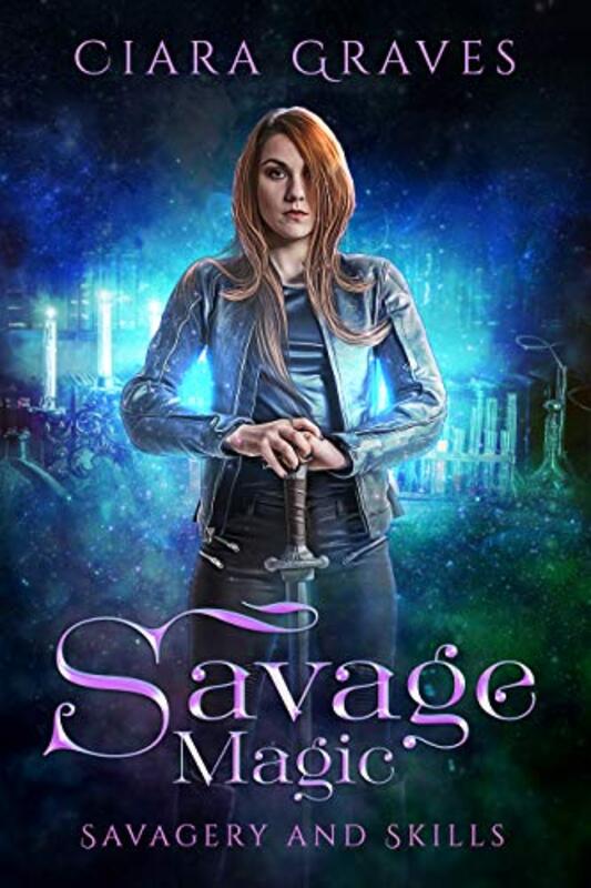 Book cover for "Savage Magic" by Ciara Graves