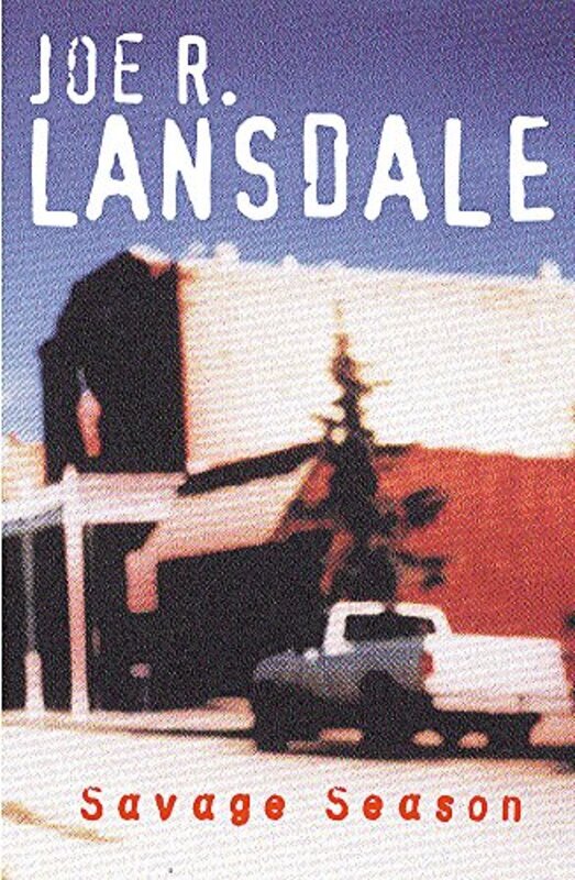 Book cover for "Savage Season" by Joe R Lansdale