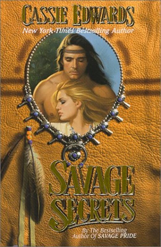 Book cover for "Savage Secrets" by Cassie Edwards