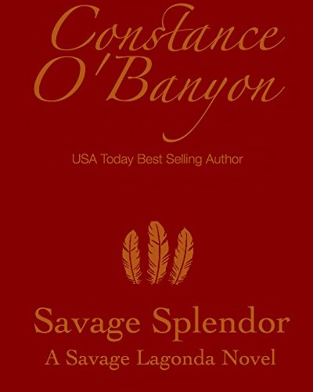 Book cover for "Savage Splendor" by Constance O'Banyon