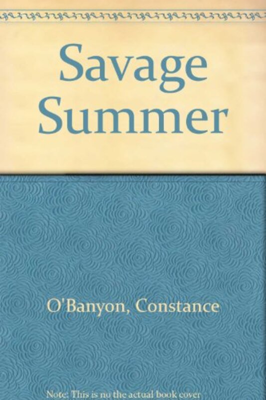 Book cover for "Savage Summer" by Constance O'Banyon