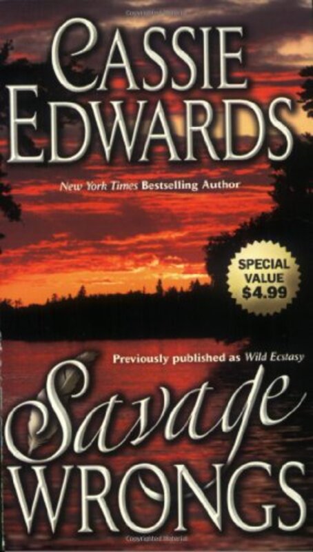 Book cover for "Savage Wrongs" by Cassie Edwards
