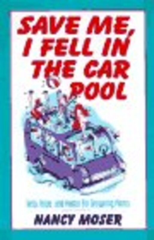 Book cover for "Save Me, I Fell in the Car Pool" by Nancy Moser