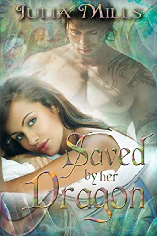 Book cover for "Saved By Her Dragon" by Julia Mills