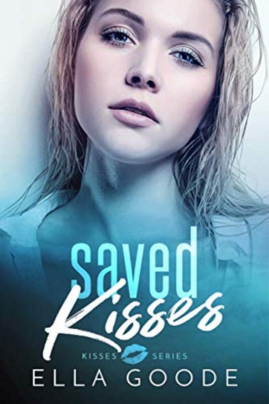 Book cover for "Saved Kisses" by Ella Goode