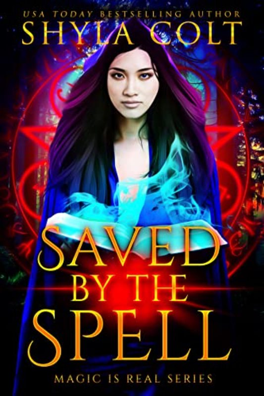 Book cover for "Saved by the Spell : Magic is Real" by Shyla Colt