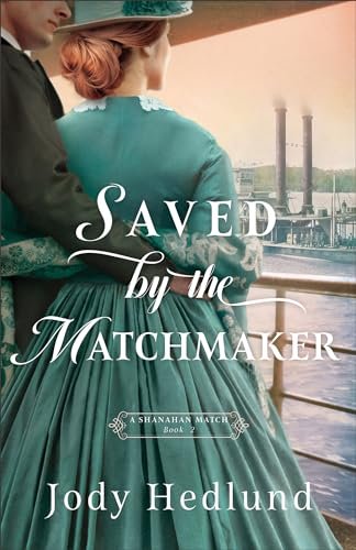Book cover for "Saved by the Matchmaker" by Jody Hedlund