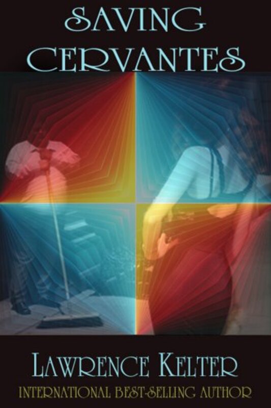 Book cover for "Saving Cervantes" by Lawrence Kelter