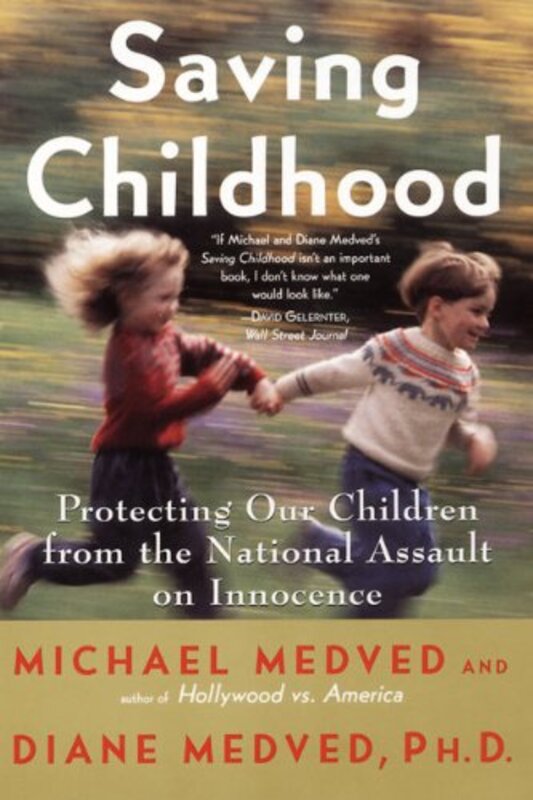 Book cover for "Saving Childhood" by Michael Medved