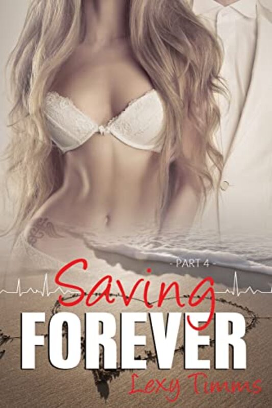 Book cover for "Saving Forever - Part 4" by Lexy Timms