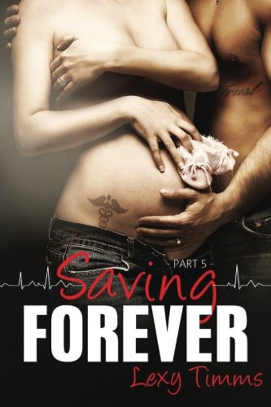 Book cover for "Saving Forever - Part 5" by Lexy Timms