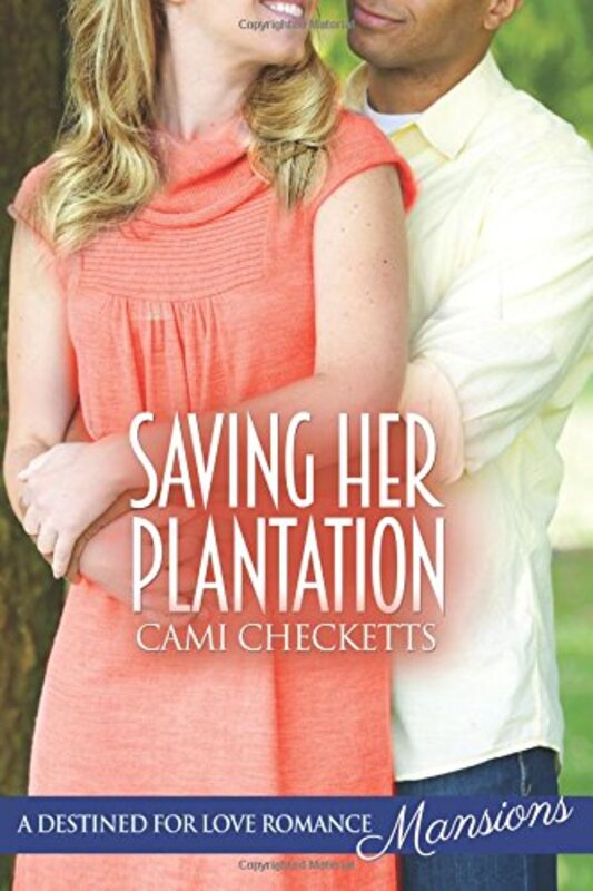 Book cover for "Saving Her Plantation" by Cami Checketts