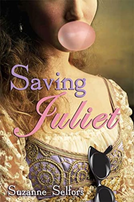 Book cover for "Saving Juliet" by Suzanne Selfors