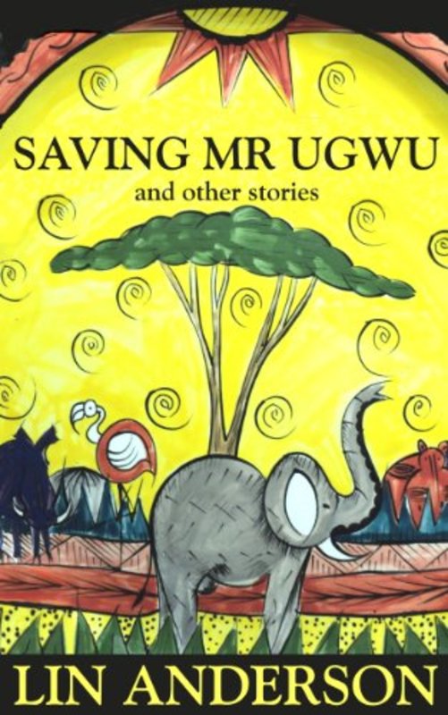 Book cover for "Saving Mr Ugwu" by Lin Anderson