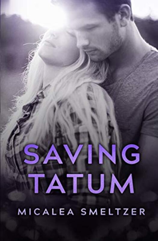 Book cover for "Saving Tatum" by Micalea Smeltzer