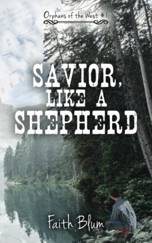 Book cover for "Savior, Like a Shepherd" by Faith Blum