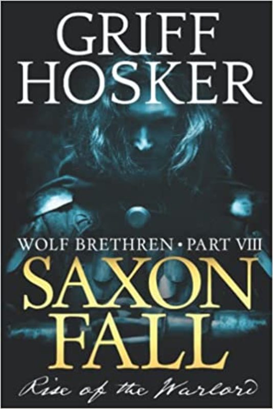 Book cover for "Saxon Fall" by Griff Hosker
