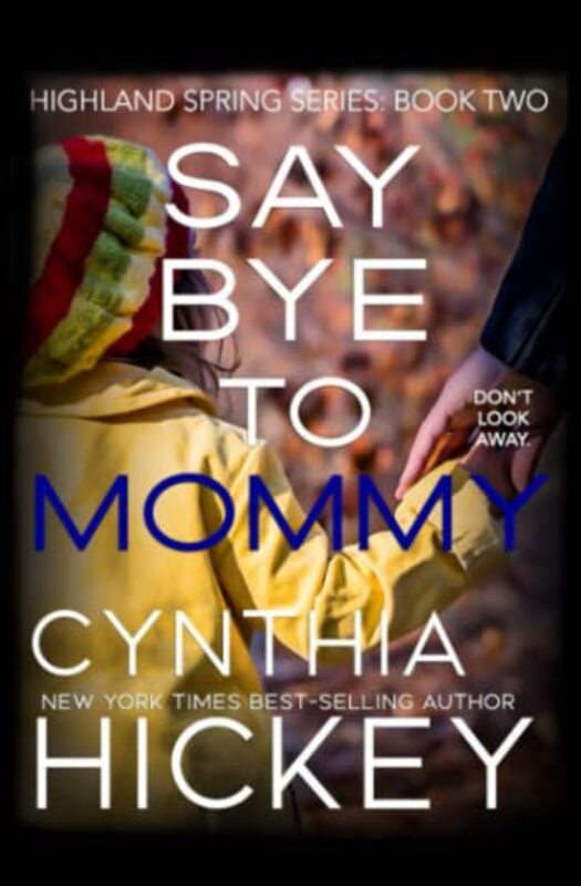 Book cover for "Say Bye to Mommy" by Cynthia Hickey