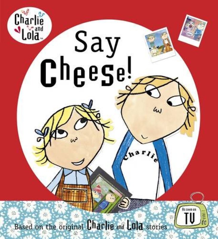 Book cover for "Say Cheese!" by Lauren Child