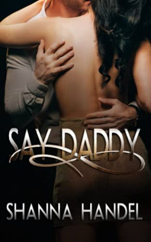 Book cover for "Say Daddy" by Shanna Handel