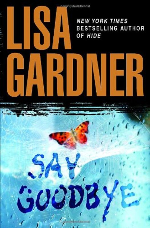 Book cover for "Say Goodbye" by Lisa Gardner