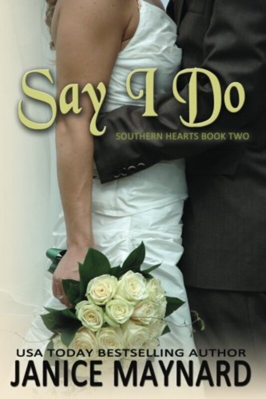 Book cover for "Say I Do" by Janice Maynard
