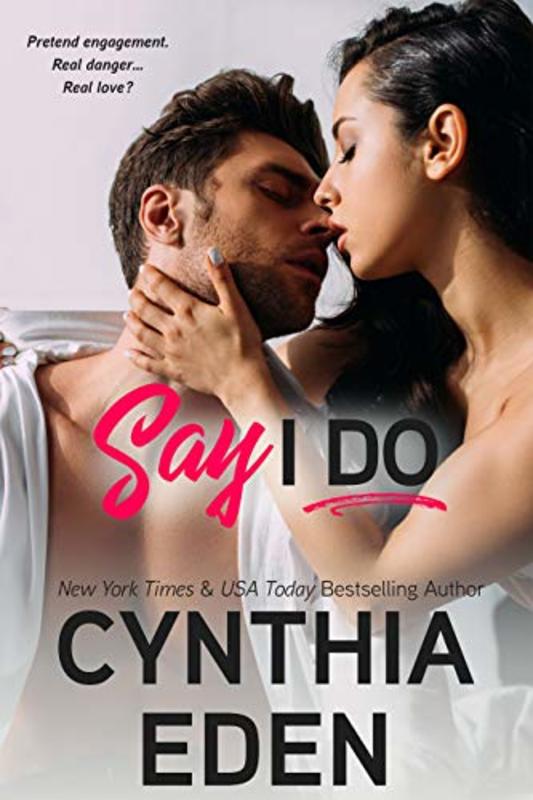 Book cover for "Say I Do" by Cynthia Eden