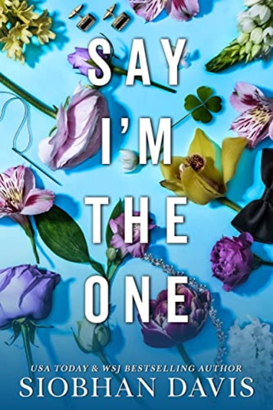 Book cover for "Say I'm the One" by Siobhan Davis