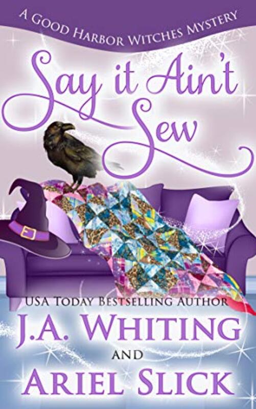 Book cover for "Say It Ain't Sew" by J A Whiting