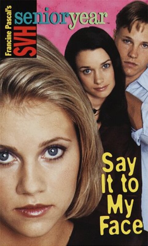 Book cover for "Say It to My Face" by Francine Pascal