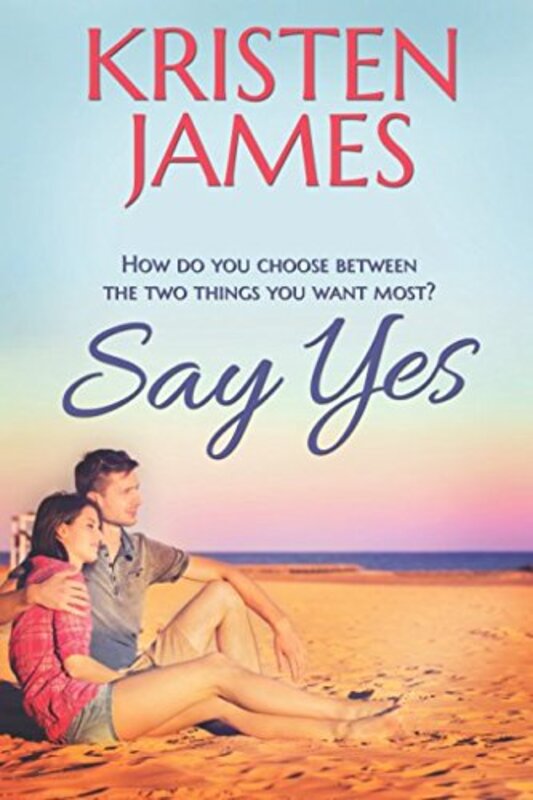 Book cover for "Say Yes" by Kristen James