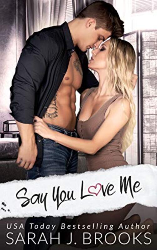 Book cover for "Say You Love Me" by Sarah J Brooks