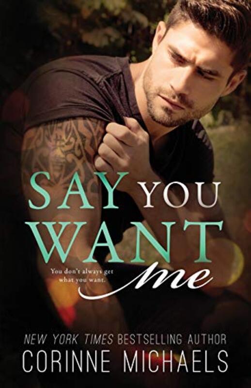 Book cover for "Say You Want Me" by Corinne Michaels
