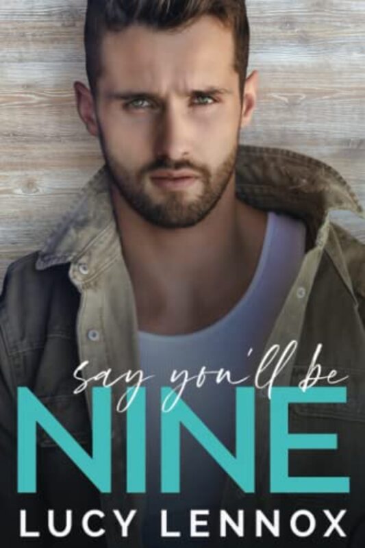 Book cover for "Say You'll Be Nine" by Lucy Lennox