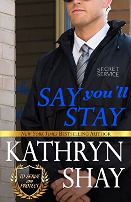 Book cover for "Say You'll Stay" by Kathryn Shay