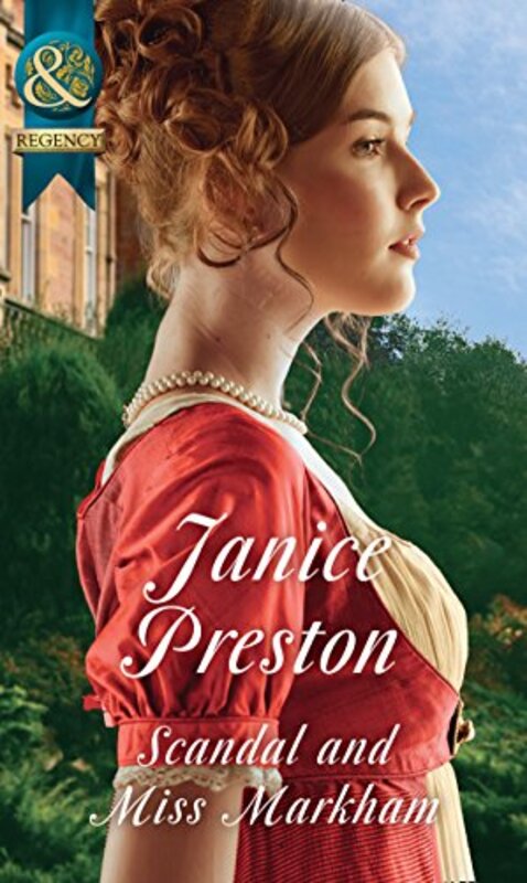 Book cover for "Scandal And Miss Markham" by Janice Preston